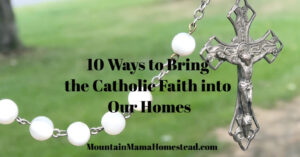 10 Ways to Bring the Catholic Faith into Our Homes