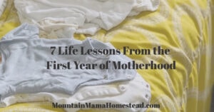 7 Life Lessons From the First Year of Motherhood