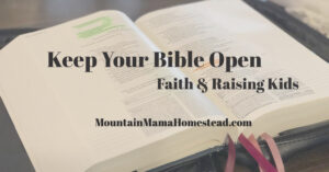 Keep Your Bible Open; Faith and Raising Kids