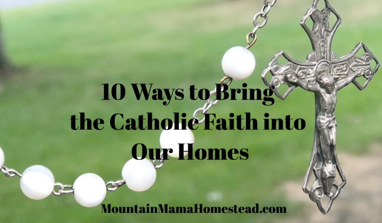 10 Ways to Bring the Catholic Faith into Our Homes