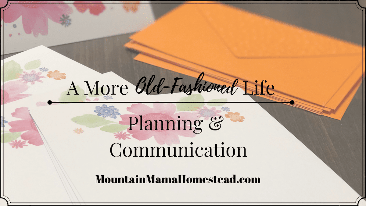 A More Old-Fashioned Life: Planning & Communication